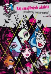 kniha Monster high ráj strašidelných aktivit Pro všechny monstr-mozky, Egmont 2013