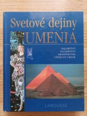 kniha Svetové dějiny umenia Maliarstvo, Socharstvo, Architektura, Užitkové umenie, Ottovo nakladatelství - Cesty 2004