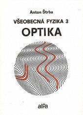 kniha Všeobecná fyzika 3. - Optika, Alfa 1979