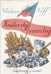 kniha Královský vozataj. [5. sv. pentalogie] [5. sv. pentalogie], Československý spisovatel 1975