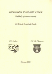 kniha Koordinační schopnosti v tenise přehled, význam a rozvoj, Univerzita Palackého, Fakulta tělesné kultury 1999