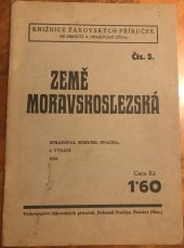 kniha Země Moravskoslezská, Vydavatelství žákovských příruček Bohumil Svačina Holešov  1934