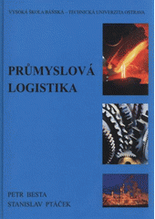 kniha Průmyslová logistika, Vysoká škola báňská - Technická univerzita Ostrava 2009