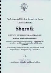 kniha Krajina, les a lesní hospodářství II., - využití vzácných lesních dřevin v polyfunkčním lesním hospodářství a komplexu lesy-dřevo ČR - sborník fakultní konference k 50. výročí ČZU, 25. září 2002 Kostelec nad Černými lesy., Česká zemědělská univerzita, Lesnická fakulta 2002