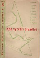 kniha Kdo vytváří divadlo? (autorství v divadle), Ústav pro učebné pomůcky průmyslových a odborných škol 1944