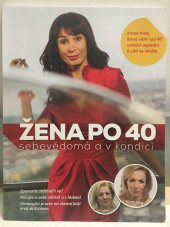 kniha Žena po 40 sebevědomá a v kondici Zpomalte stárnutí i vy!, Babyonline 2013