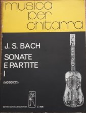 kniha Sonate e partite I (BWV 1001-1006) pro kytaru, Musica Budapest 1978