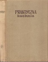 kniha Praktyczna kuchnia, Państwowe Wydawnictwo Rolnicze i Leśne 1957