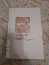 kniha František Hrubín z archivních fondů, Host 2011