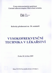 kniha Vysokofrekvenční technika v lékařství referáty přednesené na 30. semináři : Praha 20. května 2009, Dům ČSVTS, ČSVTS 2009