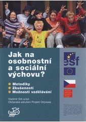 kniha Jak na osobnostní a sociální výchovu? výchozí příručka k metodikám OSV, Projekt Odyssea 2007