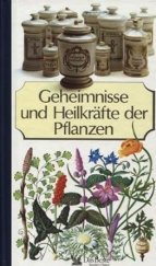 kniha Geheimnisse und Heilkräfte der Pflanzen Heilpflanzenkunde, Führer durch die Welt der Pflanzen,Gesundheit durch Pflanzen, Verlag Das Beste 1980