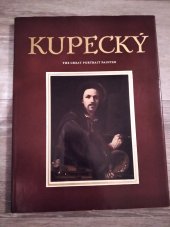 kniha Kupecký The great baroque portrait painter, Artia 1957