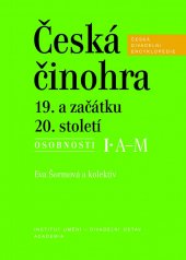 kniha ĆESKÁ ČINOHRA 19. A ZAČÁTKU 20. STOLETÍ OSOBNOSTI , 1. DÍL A-M. 2.DÍL N-ž, Institut umění – Divadelní ústav a Academia Jazyk: český 2015