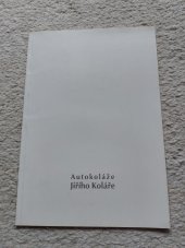 kniha Autokoláže Jiřího Koláře Katalog k výstavě, Památkový ústav v Brně 1998