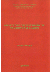 kniha Archeologie církevních památek na Moravě a ve Slezsku, Slezská univerzita v Opavě, Filozoficko-přírodovědecká fakulta, Ústav historických věd 2008
