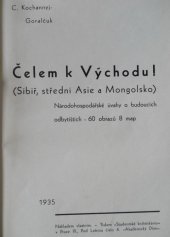 kniha Čelem k Východu! (Sibiř, Střední Asie a Mongolsko) : národohospodářské úvahy o budoucích odbytištích, C. Kochannyj-Goralčuk 1935