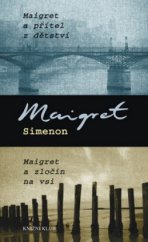 kniha Maigret a přítel z dětství Maigret a zločin na vsi, Knižní klub 2010