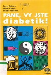 kniha Pane, vy jste diabetik! aneb, Co mě nezahubí - to mě posílí nezahořklé epištoly o rubu a líci, Avicenum 1997