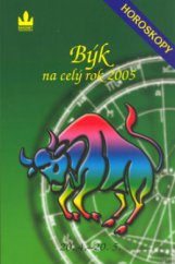 kniha Býk 20.4.-20.5. : [průvodce vaším osudem po celý rok 2005, Baronet 2004