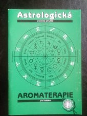 kniha Astrologická aromaterapie praktická příručka pro každého, Kamenná 1997