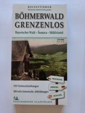 kniha Böhmerwald Grenzenlos Bayerischer Wald - Šumava - Mühlviertel, Starý most 2007