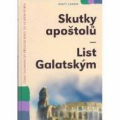 kniha Skutky apoštolů List Galatským : [český ekumenický překlad Bible ve velkém písmu - Nový zákon, Česká biblická společnost 2009