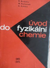 kniha Úvod do fyzikální chemie Určeno prac. v chem. praxi a výzkumu, stud. odb. škol a kursů i škol vys. oborů přírodověd., techn., zdravot. a pedagog., SNTL 1963