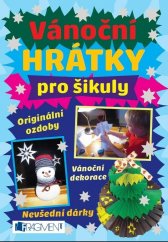 kniha Vánoční hrátky pro šikuly originální ozdoby, vánoční dekorace, nevšední dárky, Fragment 2017