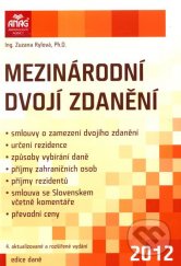 kniha Mezinárodní dvojí zdanění smlouvy o zamezení dvojího zdanění, určení rezidence, způsoby vybírání daně, příjmy zahraničních osob, příjmy rezidentů, smlouva se Slovenskem včetně komentáře, převodní ceny, Anag 2012