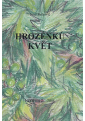 kniha Hrozénkú květ, s.n. 2008