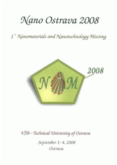 kniha Nano Ostrava 2008 1st Nanomaterials and Nanotechnology Meeting : September®1-4,®2008, Ostrava, Repronis 2008