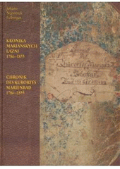 kniha Kronika Mariánských Lázní 1786-1855 = Chronik des Kurortes Marienbad 1786-1855, Městské muzeum Mariánské Lázně 2008