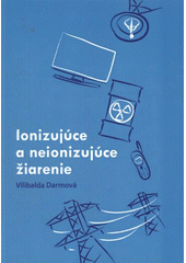 kniha Ionizujúce a neionizujúce žiarenie, Tribun EU 2009