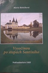 kniha Vysočinou po stopách Santiniho, MH Marie Holečková 2006