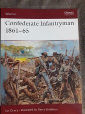 kniha Confederate Infantryman 1861-65, Osprey Publishing 1993