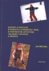 kniha Názory a postoje študentov stredných škôl k pohybovým aktivitám, telesnej výchove a športu (monografia), Akademické nakladatelství CERM 2010