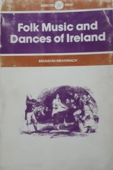 kniha Folk Music and Dances of Ireland, Mercier Press 1971