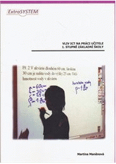 kniha Vliv ICT na práci učitele 1. stupně základní školy, Extrasystem Praha 2012