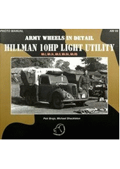 kniha Hilman 10HP light utility Mk.I, Mk.IA, Mk.II, Mk.IIA, Mk.IIB : photo manual, Capricorn Publications 2010