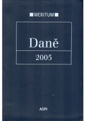 kniha Daně 2005 výklad je zpracován k právnímu stavu ke dni 1.1.2005, ASPI  2005