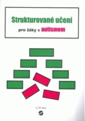 kniha Strukturované učení pro žáky s autismem (s přihlédnutím k postižení zraku a mentální retardaci), Septima 2006