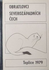 kniha Přehled zvířeny severozápadních Čech Obratlovci severozápadních Čech, Podnikové ředitelství Severočeských státních lesů v Teplicích a Okresní pedagogické středisko v Teplicích 1979