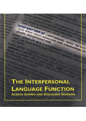 kniha The Interpersonal Language Function across Genres and Discourse Domains , Universitas Ostraviensis Facultas Philosophica 2012