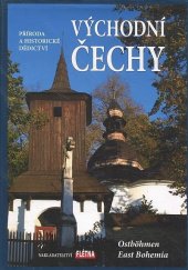 kniha Východní Čechy = Ostböhmen = East Bohemia : příroda a historické dědictví, Flétna 2007