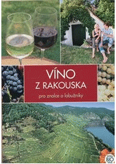 kniha Víno z Rakouska pro znalce a labužníky : 2012, Buch- und Zeitschriften Verlag 2012