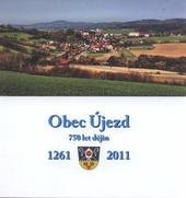 kniha Obec Újezd 750 let dějin : 1261-2011, Muzejní a vlastivědná společnost v Brně pro obec Újezd 2011