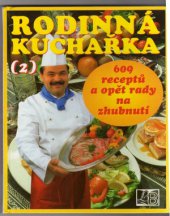 kniha Rodinná kuchařka. 2 : (609 receptů a opět rady na zhubnutí), Littera Bohemica 1996