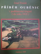 kniha Příběh Ouběnic v podblanické krajině (do roku 1918), Muzeum okresu Benešov 2000