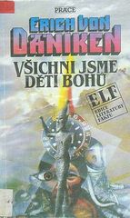 kniha Všichni jsme děti bohů kdyby mohly hroby mluvit, Práce 1991